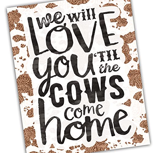 Cowboy Nursery Theme Art - We'll Love You 'Til the Cows Come Home - Cowprint Western Boho Theme Nursery Wall Art - Cowhide Brown and Black