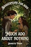 Much Ado About Nothing | Shakespeare for kids: Shakespeare in a language children will understand and love