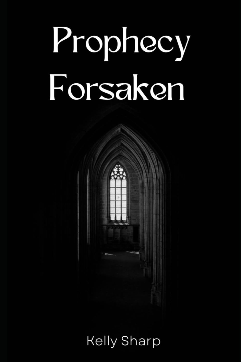 Prophecy Forsaken (Forsaken Humanity Series)