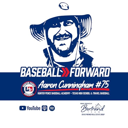 『Ep. 75 | Aaron Cunningham, Hunter Pence Baseball Academy - Texas High School & Travel Baseball』のカバーアート