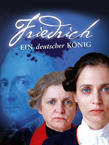 Friedrich - Ein deutscher König