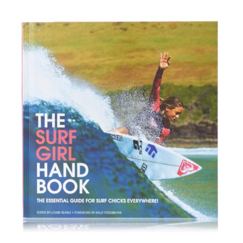 The Surf Girl Handbook: The Essential Guide for Surf Chicks Everywhere