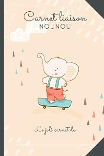 CARNET LIAISON NOUNOU - ELEPHANT: Cahier de transmission nounou/parent pour faciliter les transmissions au quotidien - Journal de bord de bébé sur son lieu ... MAM, Garderie, Crèche, Baby-sitter....)