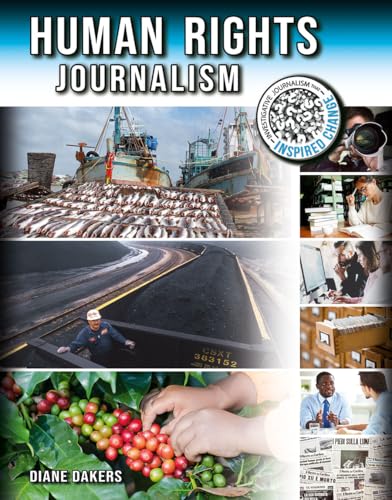Human Rights Journalism (Investigative Journalism That Inspired Change)