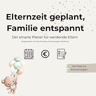 Elternzeit geplant, Familie entspannt I Der smarte Planer für werdende Eltern I Teddy grün I: Elternzeit Planer: Organisat...