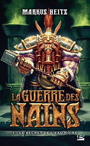 Télécharger Le Secret de l'eau noire: La Guerre des Nains, T1 PDF