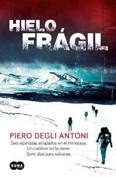 Paperback Hielo frágil: Seis alpinistas atrapados en el Himalaya. Un cadáver en la nieve. Siete días par [Spanish] Book