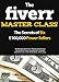 The Fiverr Master Class: The Fiverr Secrets Of Six Power Sellers That Enable You To Work From Home (Fiverr, Make Money Online, Fiverr Ideas, Fiverr Gigs, Work At Home, Fiverr SEO, Fiverr.com)