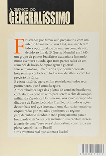 A Serviço Do Generalíssimo - Os Pilotos Brasileiros Na República Dominicana