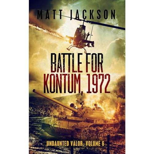Battle of Kontum, 1972 (Written by Matt Jackson) episode artwork