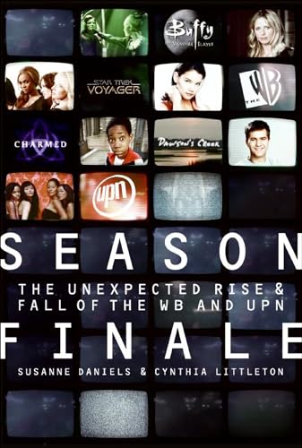 Season Finale: The Unexpected Rise & Fall of the WB and UPN