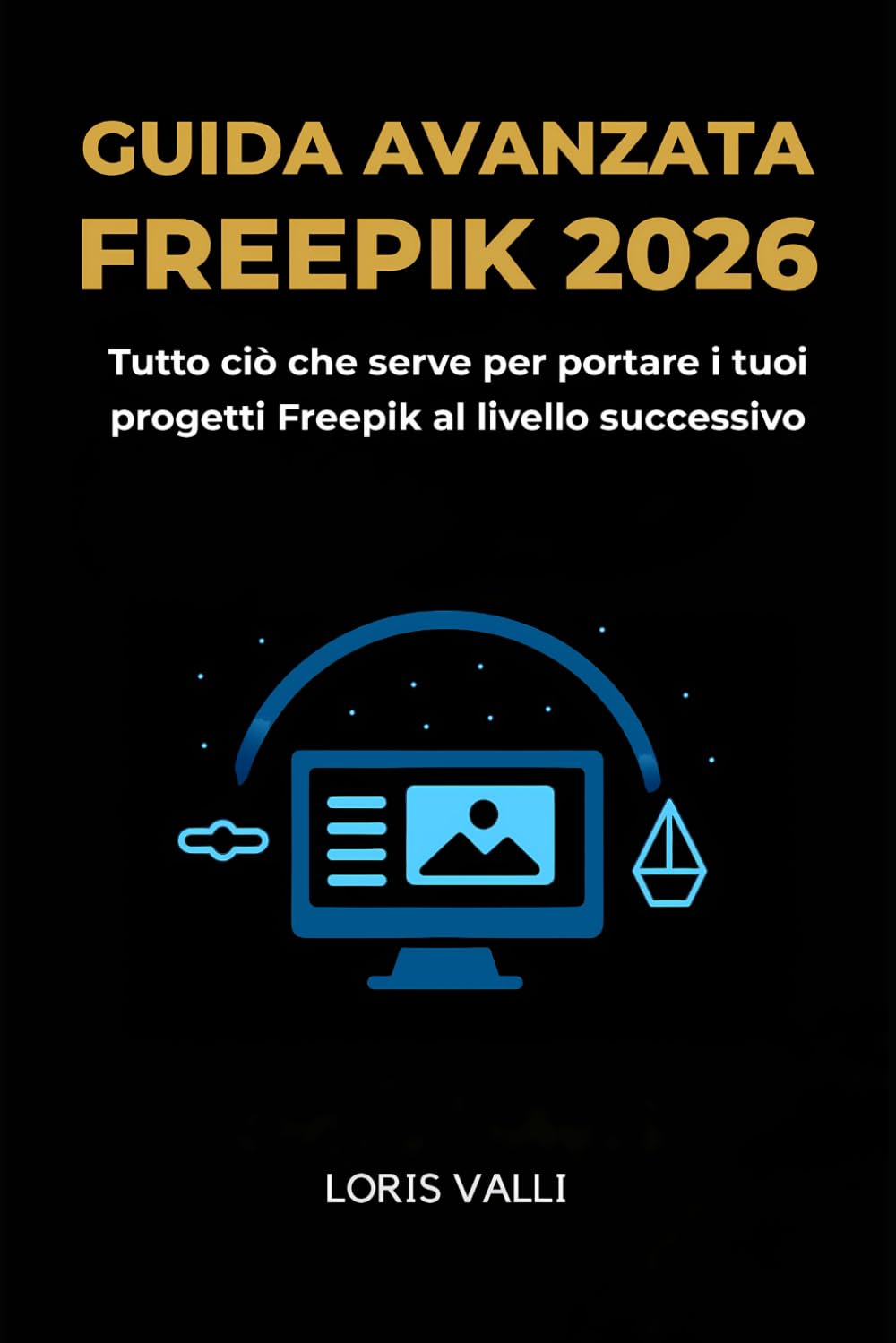 Guida Avanzata Freepik 2026: Tutto ciò che serve per portare i tuoi progetti Freepik al livello successivo