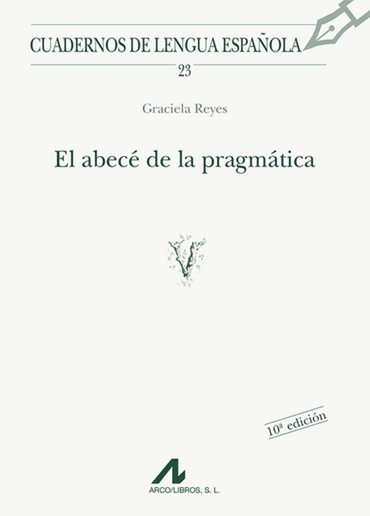 El abecé de la pragmática: 23 (Cuadernos de lengua española)