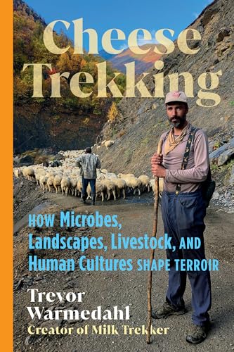 Cheese Trekking: How Microbes, Landscapes, Livestock, and Human Cultures Shape Terroir