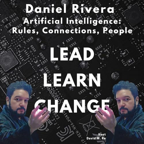 Daniel Rivera - Artificial Intelligence: Rules, Connections, People