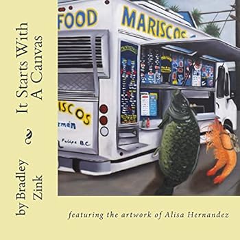 Paperback It Starts With A Canvas: featuring the artwork of Alisa Hernandez Book