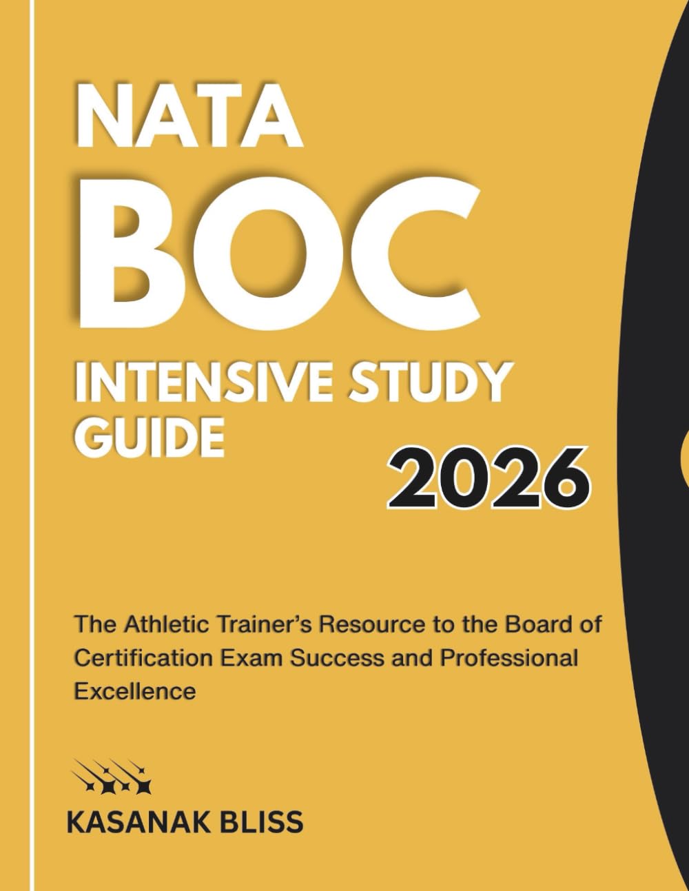 NATA BOC INTENSIVE STUDY GUIDE 2026: The Athletic Trainer’s Resource to the Board of Certification Exam Success and Professional Excellence