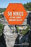 50 Hikes in the Lower Hudson Valley (4th Edition) (Explorer's 50 Hikes)