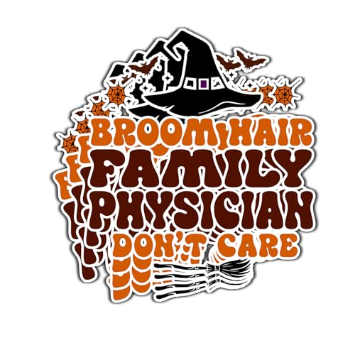 (4Pcs-2.5in) Family Physician Vinyl Decal Sticker – Halloween Vinyl Sticker - Broom Hair Don't Care Decal for Laptops, Water Bottles, Cars, Bumpers, Toolboxes – Gift for Family Physician, Halloween