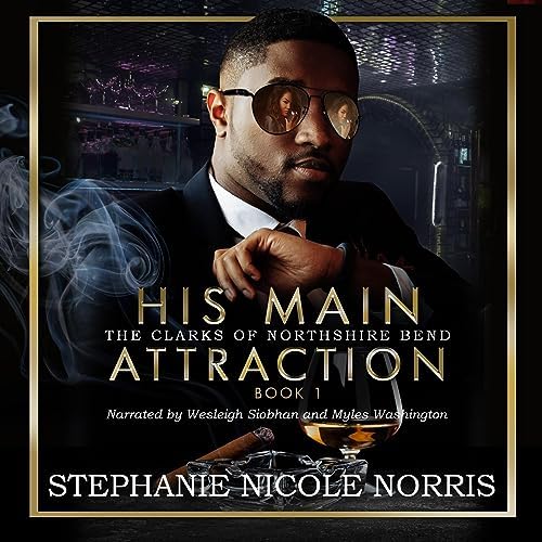 His Main Attraction Audiobook by Stephanie Nicole Norris
