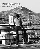  Balas de corcho: Microrrelatos