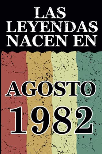 Las leyendas nacen en Agosto 1982: Regalo de cumpleaños perfecto para hombre y mujer de 39 años I Cita positiva , humor I Cuaderno , diario , libro de ... I Idea original para el 39 cumpleaños
