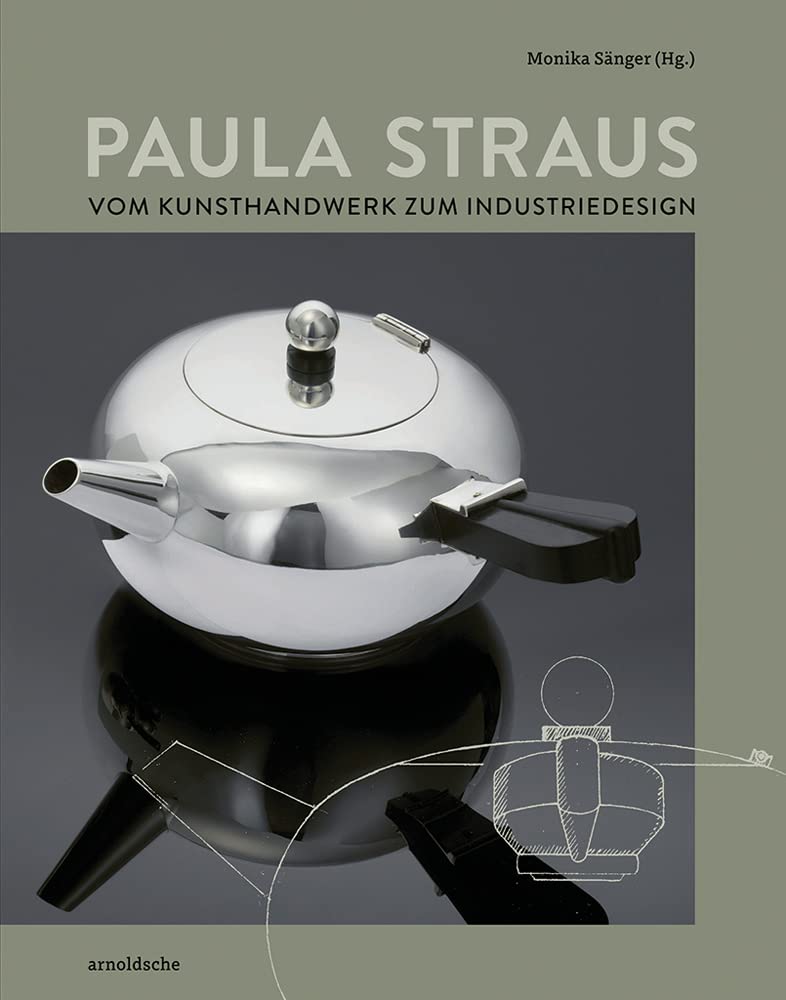Paula Straus: Vom Kunsthandwerk zum Industriedesign