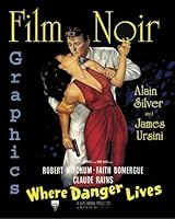 Film Noir Graphics: Where Danger Lives 1478390611 Book Cover