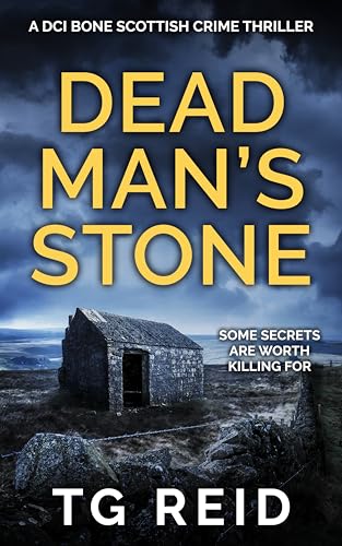 Dead Man's Stone: A DCI Bone Scottish Crime Thriller (DCI Bone Scottish Crime Thrillers Book 3)