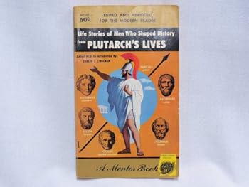 Mass Market Paperback Life Stories Of Men Who Shaped History From Plutarch'S Lives Edited And Abridged For The Modern Reader Book