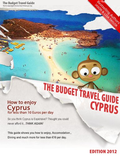 How To Enjoy Cyprus For Less Than 10 Euros Per Day - Larnaca - Paphos (BUDGET TRAVEL GUIDE Book 7)