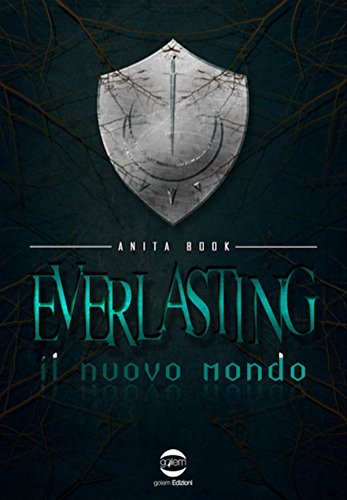 Everlasting. Il nuovo mondo Everlasting. Il nuovo mondo