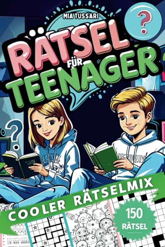 Rätsel für Teenager ab 12 Jahren - Cooler Rätselmix: Sinnvolle Offline Beschäftigung mit Logicals, Kreuzworträtsel, Sudoku, Wortsuche, Geheimtexte, Denkrätsel, Labyrinthe, Kakuro, etc.