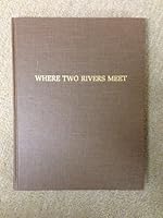 Where Two Rivers Meet: A View of the Past B003BJZODU Book Cover