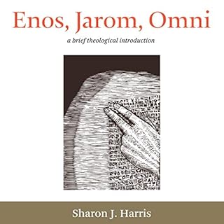 Enos, Jarom, Omni: A Brief Theological Introduction Audiolibro Por Sharon J. Harris arte de portada