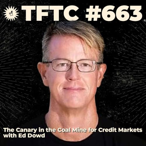 Page de couverture de #663: The Canary in the Coal Mine for Credit Markets with Ed Dowd