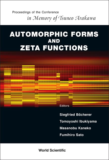 Automorphic Forms and Zeta Functions - Proceedings of the Conference in Memory of Tsuneo Arakawa