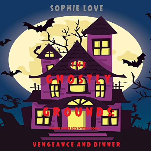 The Ghostly Grounds: Vengeance and Dinner by Sophie Love episode artwork