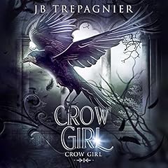 Crow Girl Audiolibro Por JB Trepagnier arte de portada