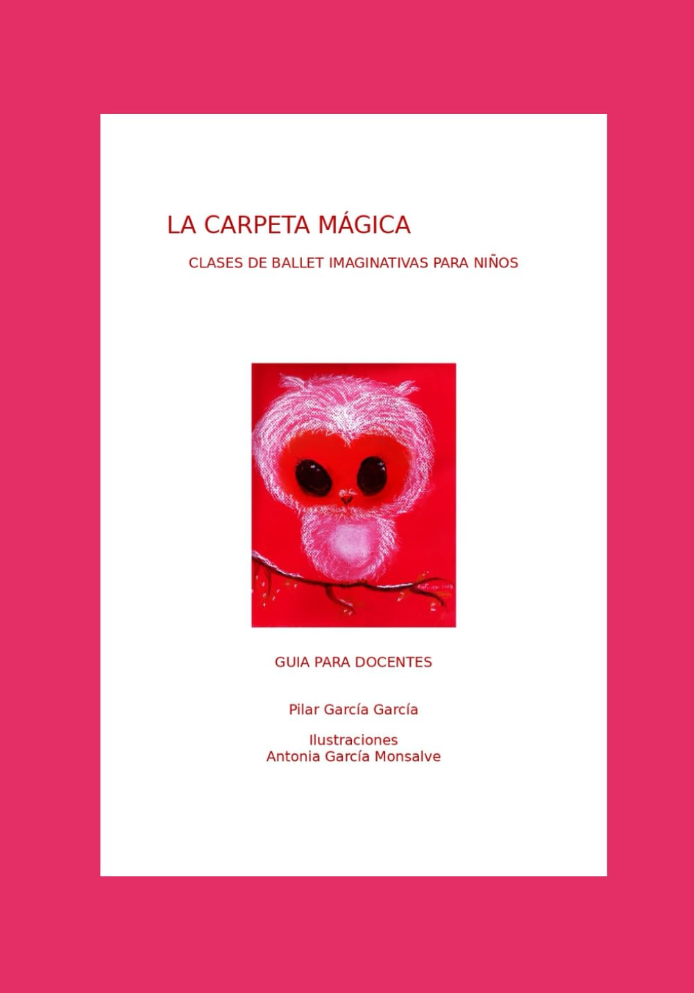 LA CARPETA MÁGICA: CLASES DE BALLET IMAGINATIVAS PARA NIÑOS GUÍA PARA DOCENTES (Manuales de clases de danza creativa para docentes de ballet)