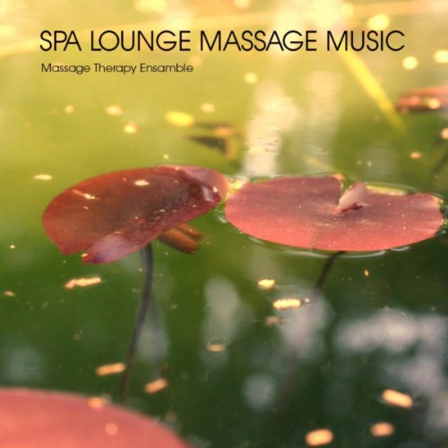 Spa Lounge Massage Music for Absolute Relaxation Massage