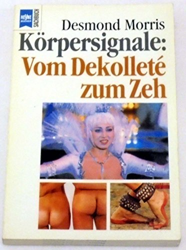 Körpersignale: Vom Dekolleté zum Zeh