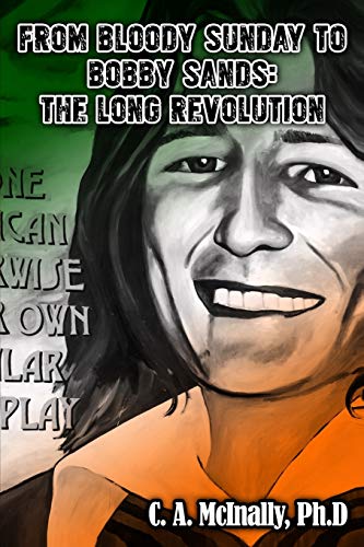From Bloody Sunday to Bobby Sands: The Long Revolution