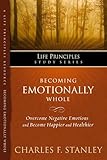 Becoming Emotionally Whole (Life Principles Study Series)
