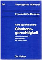Glaubensgerechtigkeit Gesammelte Aufsätze II (Theologische Bucherei. Systematische Theologie, 64) (German Edition) 345901198X Book Cover
