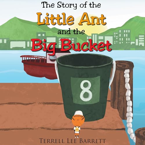 The Story of the Little Ant and the Big Bucket by Terrell Lee Barrett episode artwork