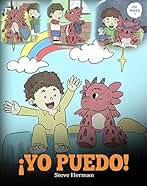 ¡Yo Puedo!: (I Got This!) Una linda historia para dar confianza a los niños en el manejo de situaciones difíciles. (My Dragon Books Español nº 8)