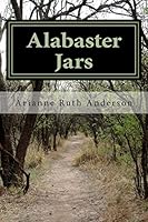 Alabaster Jars: A Collection of Poetry 1508967792 Book Cover