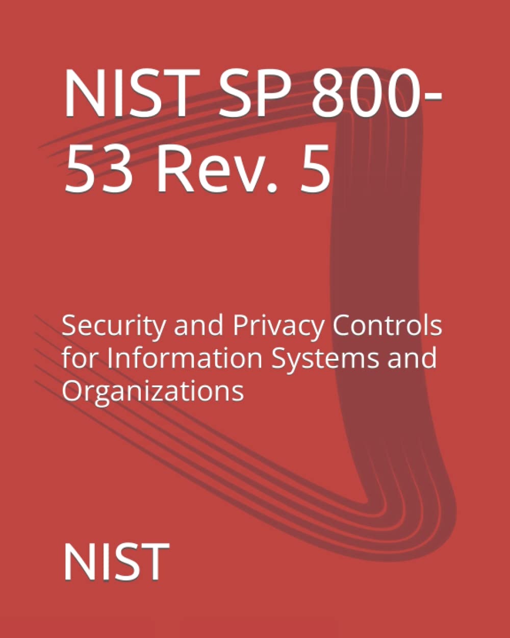 NIST SP 800-53 Rev. 5: Security and Privacy Controls for Information Systems and Organizations