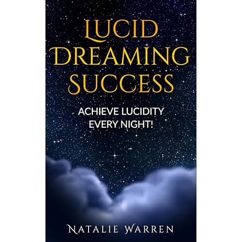 Lucid Dreaming Success - Achieve Lucidity Every Night! by Natalie Warren episode artwork